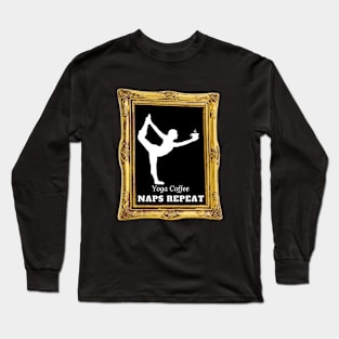 Yoga Coffee Naps Repeat Long Sleeve T-Shirt